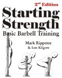 Starting Strength - Basic Barbell Training