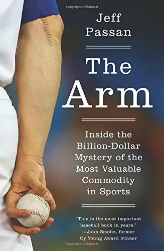 The Arm - Jeff Passan