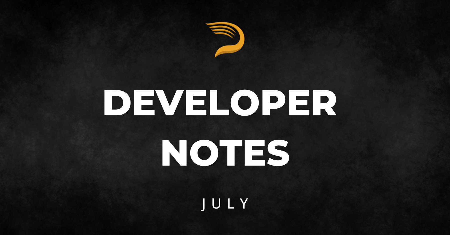 developer notes july