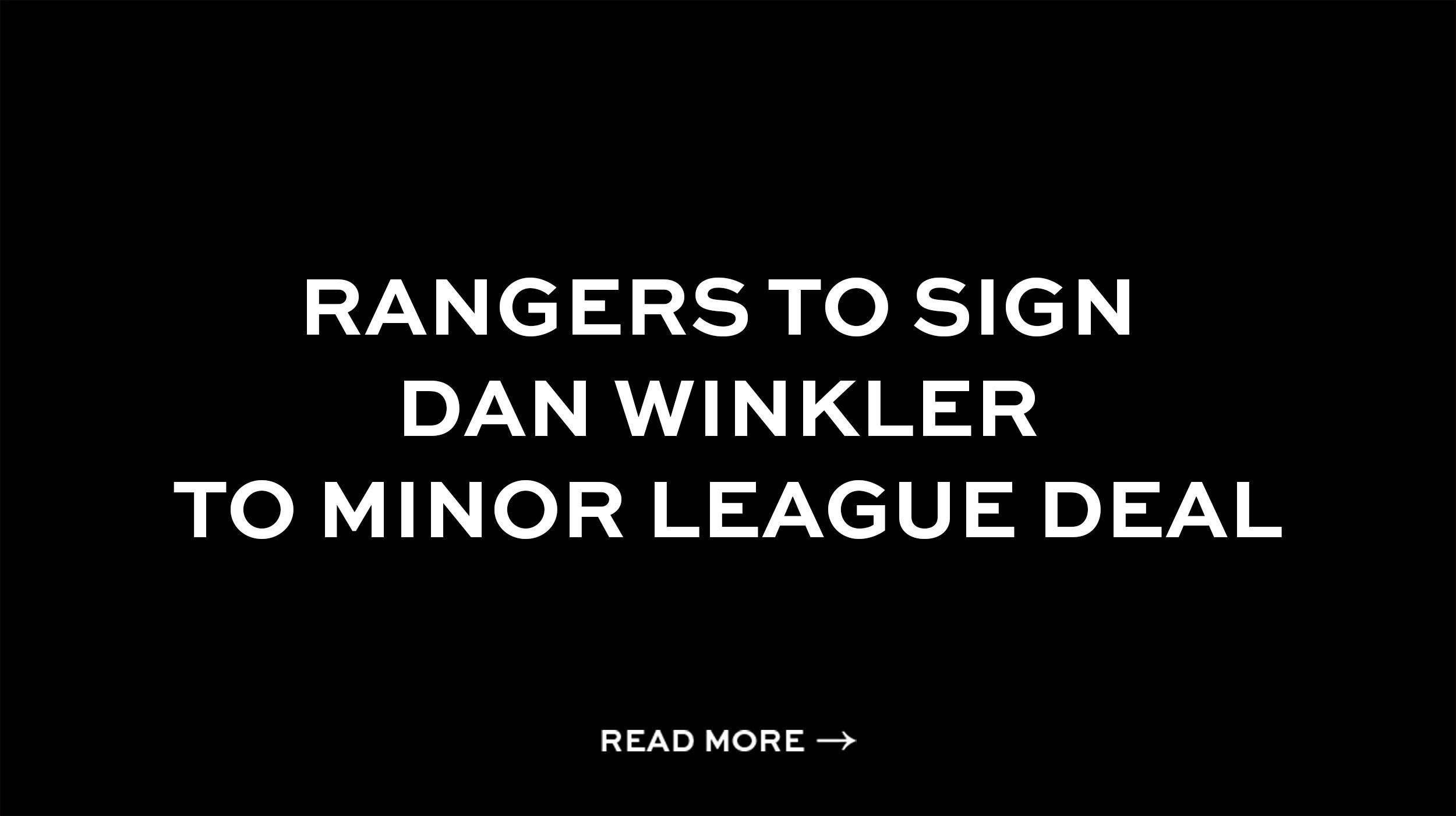 Rangers To Sign Dan Winkler To Minor League Deal