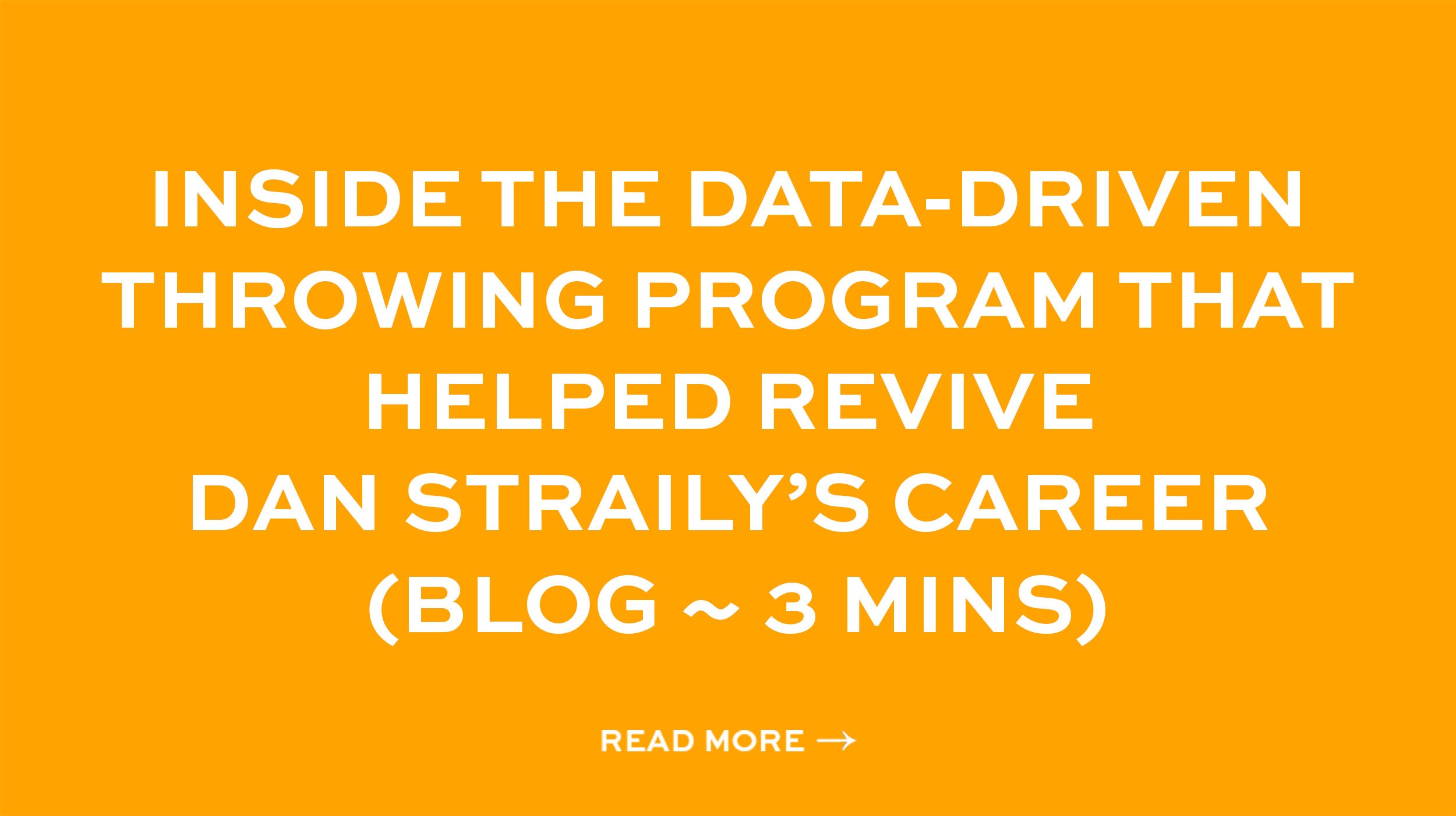 Inside the data-driven throwing program that helped revive Dan Straily’s career (Blog ~ 3 mins)
