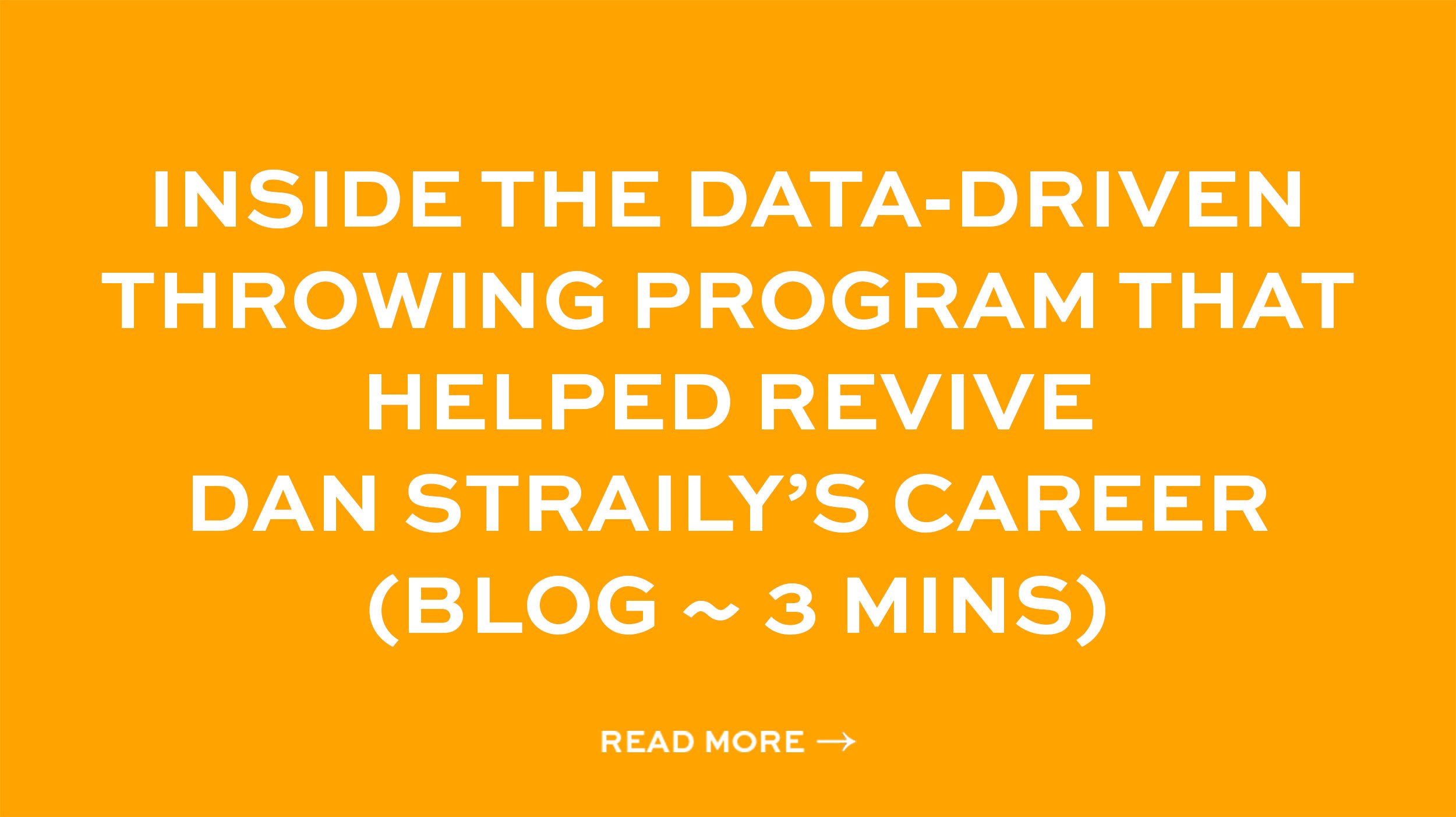 Inside the data-driven throwing program that helped revive Dan Straily’s career (Blog ~ 3 mins)