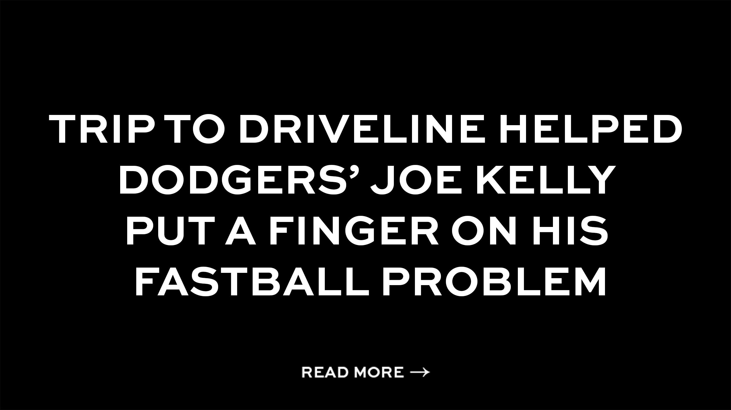Trip to Driveline helped Dodgers’ Joe Kelly put a finger on his fastball problem