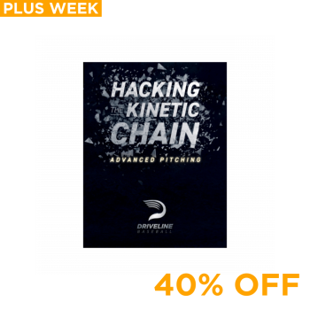 Plus Week Deal: Hacking The Kinetic Chain: Advanced Pitching